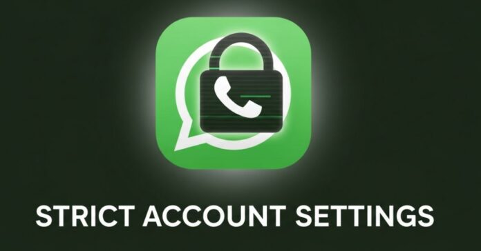 WhatsApp Strict Account Settings WhatsApp